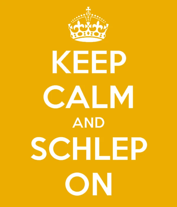 keep-calm-and-schlep-on.jpg