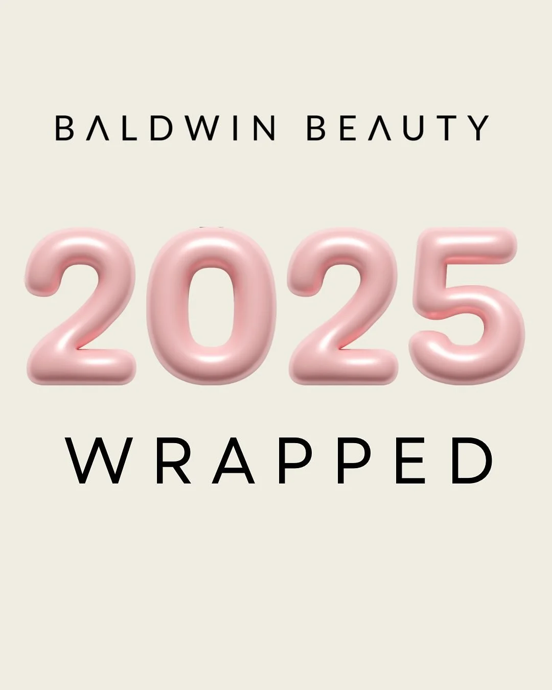 2025 WRAPPED ✨
.
.
.
.
As the year comes to a close, we&rsquo;re reflecting on a truly glowing year at Baldwin Beauty. From skin treatments to injectables, we&rsquo;re so grateful for every client who trusted us with their care and chose us throughou