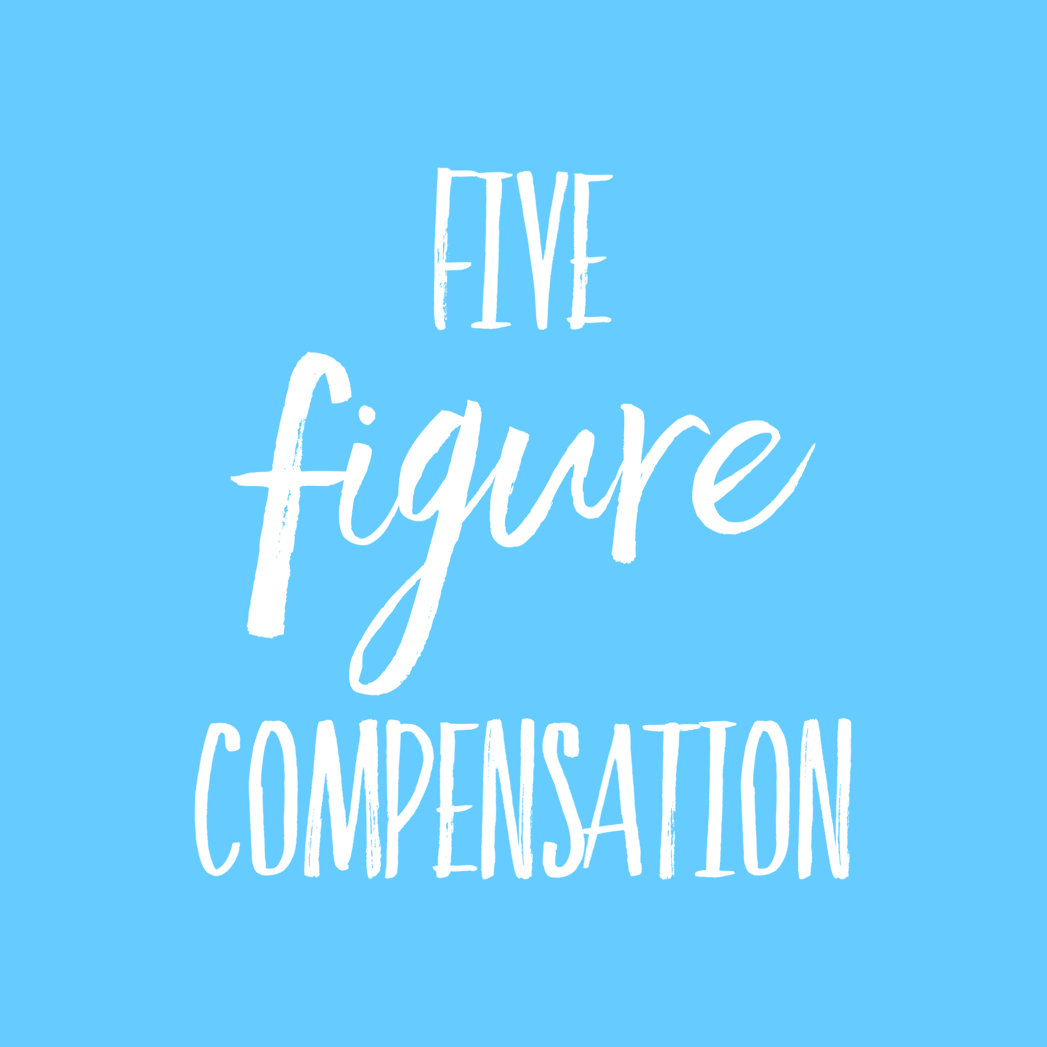 Five Figure Compensation