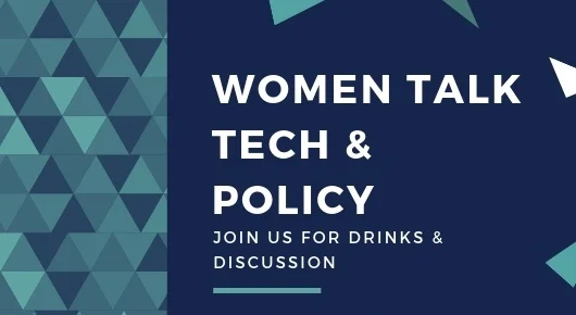 Women Talk Tech &amp; Policy Drinks and Discussion