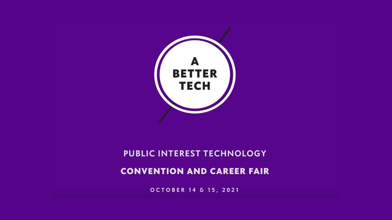A BETTER TECH: Public Interest Technology Convention &amp; Career Fair
