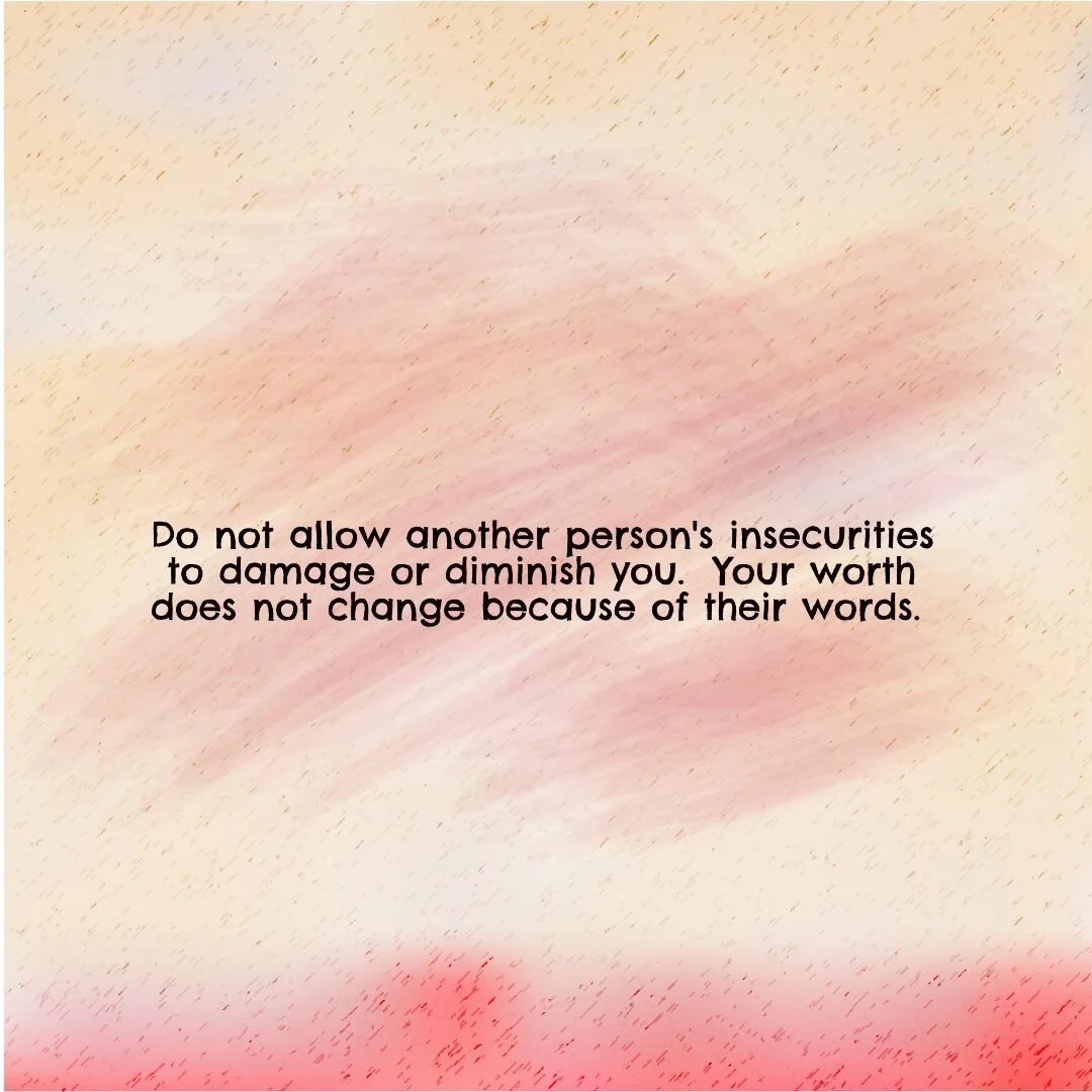 We cannot control what others say to us but we can control how we react.  Usually when people put us down or say something to belittle us or our accomplishments it has more to do with their self-doubt and insecurities than it has to do with us.  Make