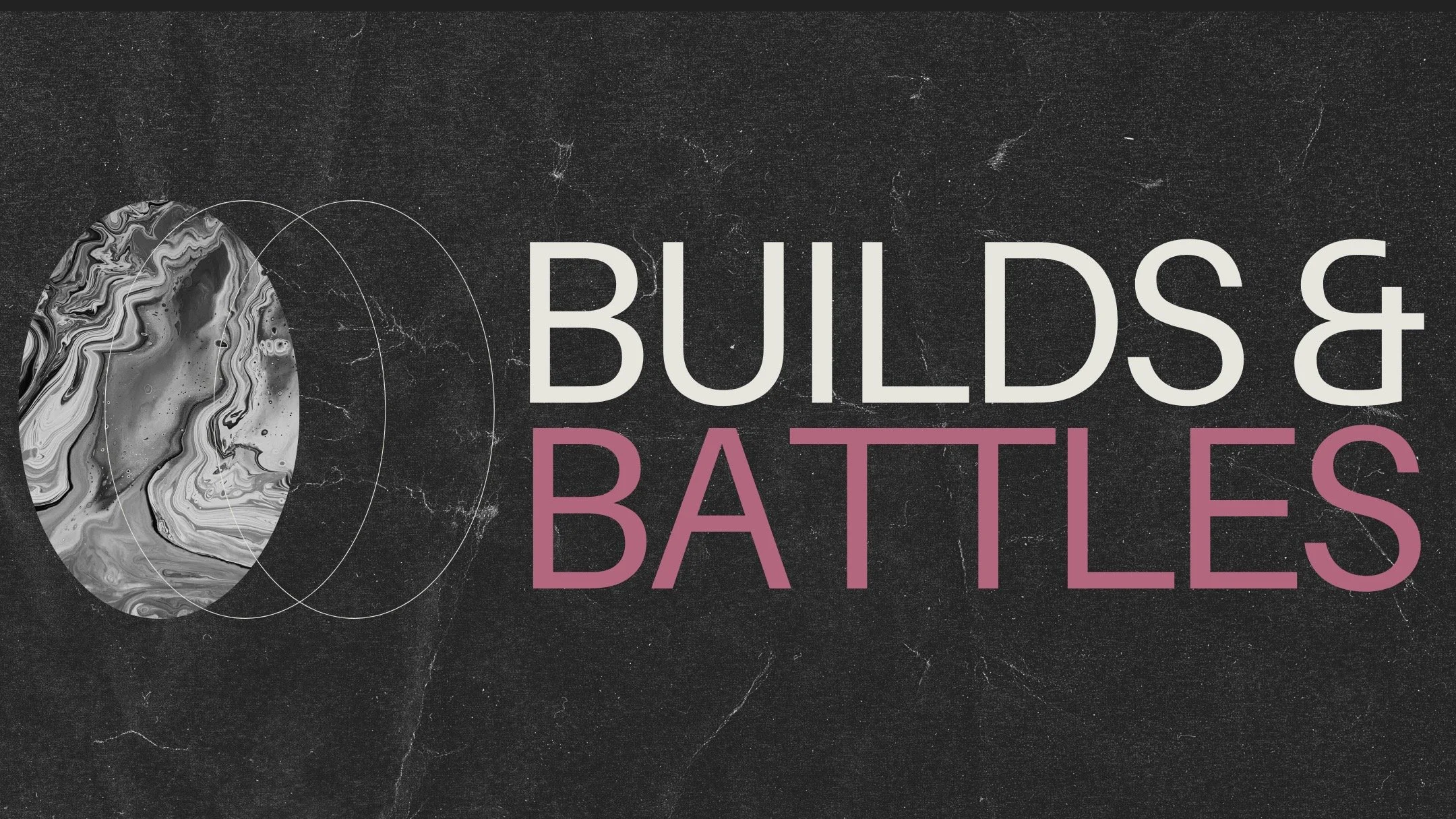 Builds and Battles