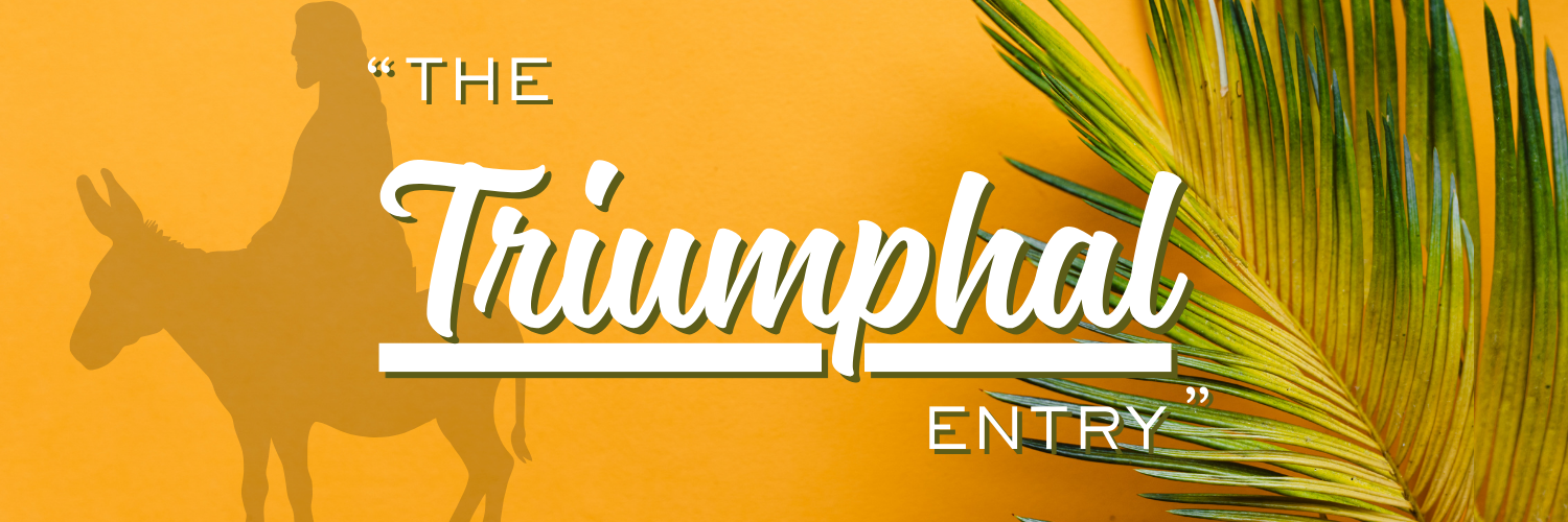 "The Triumphal Entry"
