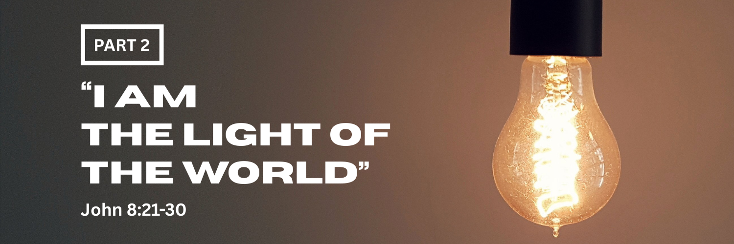 "I AM The Light Of The World" Part 2