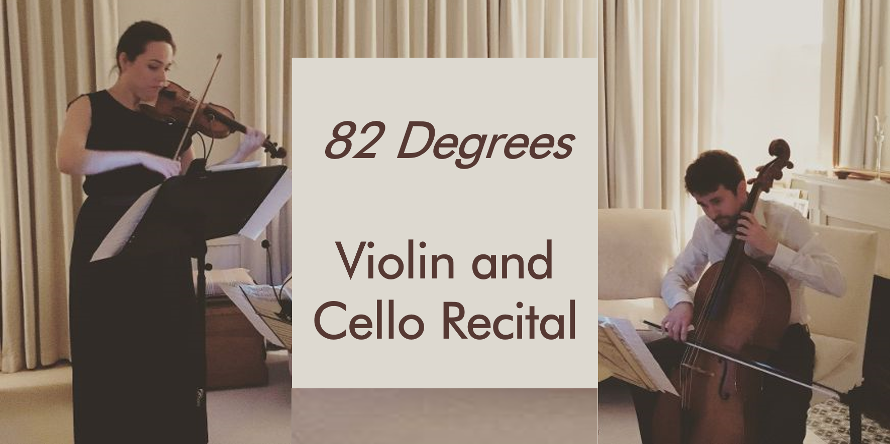 82 Degrees: Violin and Cello Recital