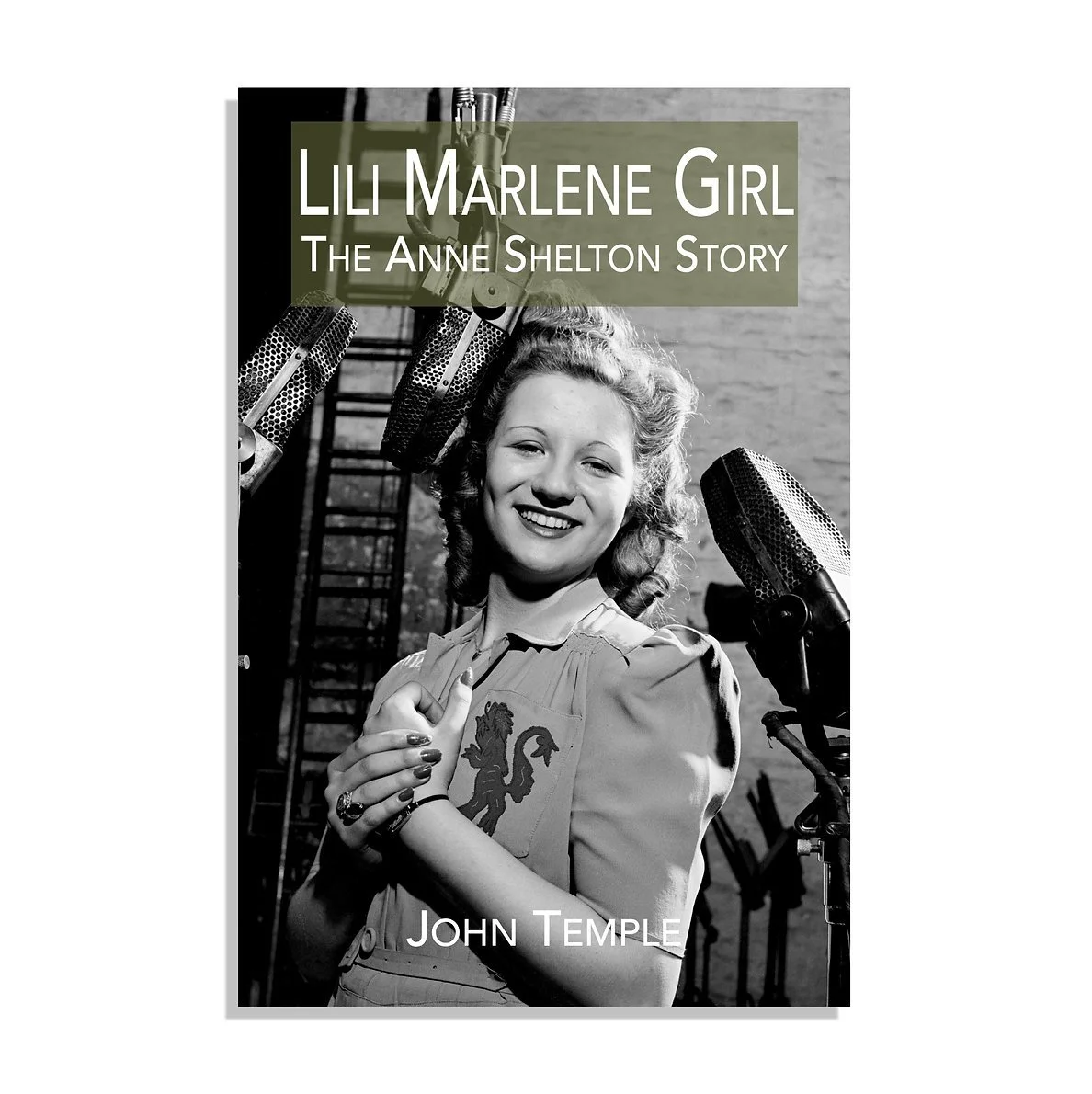 Local History - Lili Marlene Girl: The Anne Shelton Story