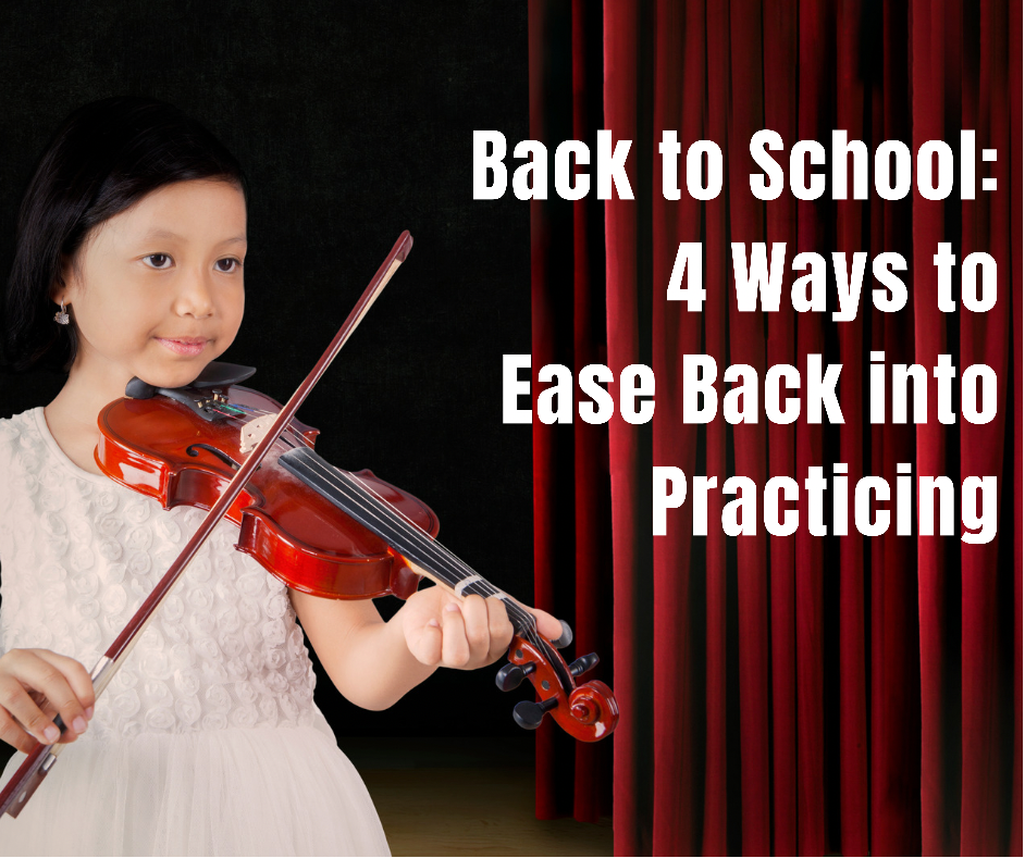 Back to School: 4 Ways to Ease Back into Practicing