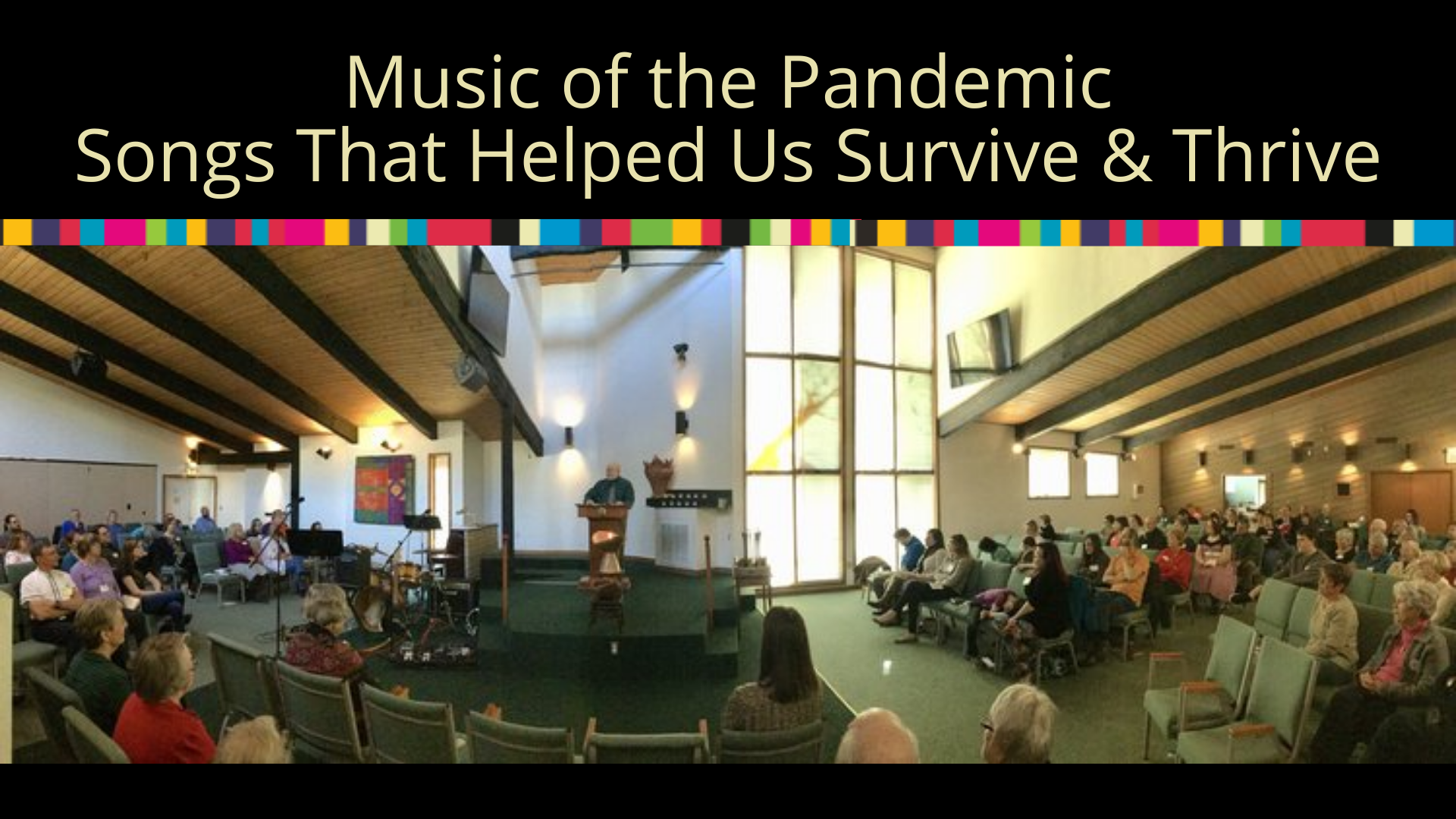 Virtual Church: Music of the Pandemic--Songs that Helped Us Survive & Thrive
