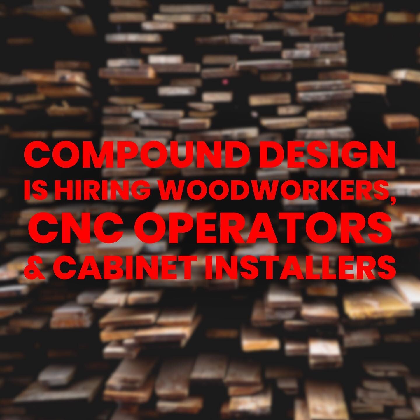 Compound Design is a residential and commercial millwork, furniture and part manufacturing company in El Paso, Texas. We are ready to grow our roster while maintaining the highest standards in quality and client satisfaction. We are actively searchin