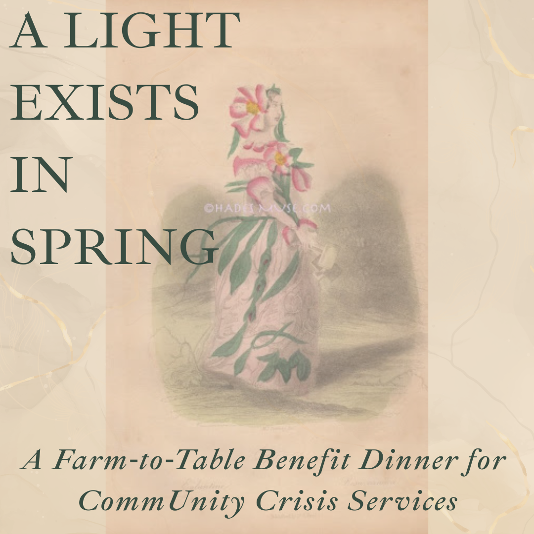 A Light Exists in Spring A Farm-to-Table Benefit Dinner for CommUnity Crisis Services