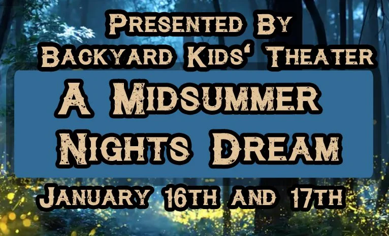A Midsummer Nights Dream: Presented By Backyard Kids' Theater