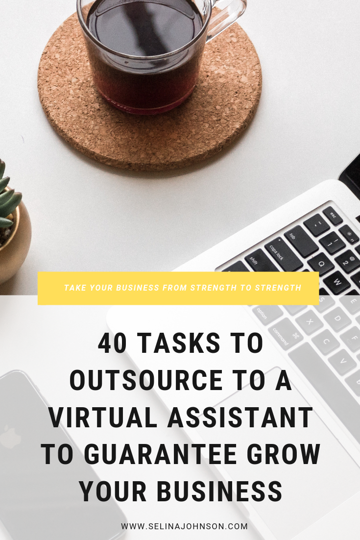 40 Tasks to Outsource to a Virtual Assistant to Guarantee Grow Your Business .png