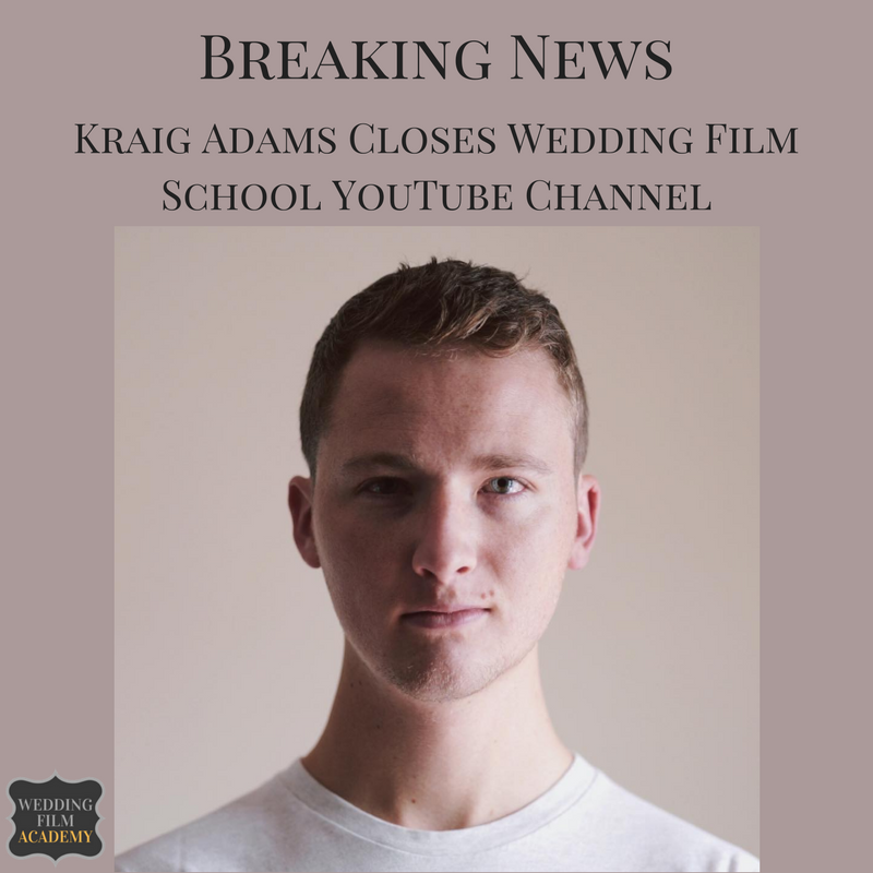 Ep. 19: Breaking News: Kraig Adams Closes Wedding Film School YouTube Channel