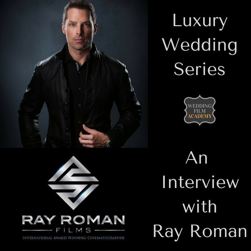 Ep. 43: Luxury Wedding Series: An Interview with Ray Roman