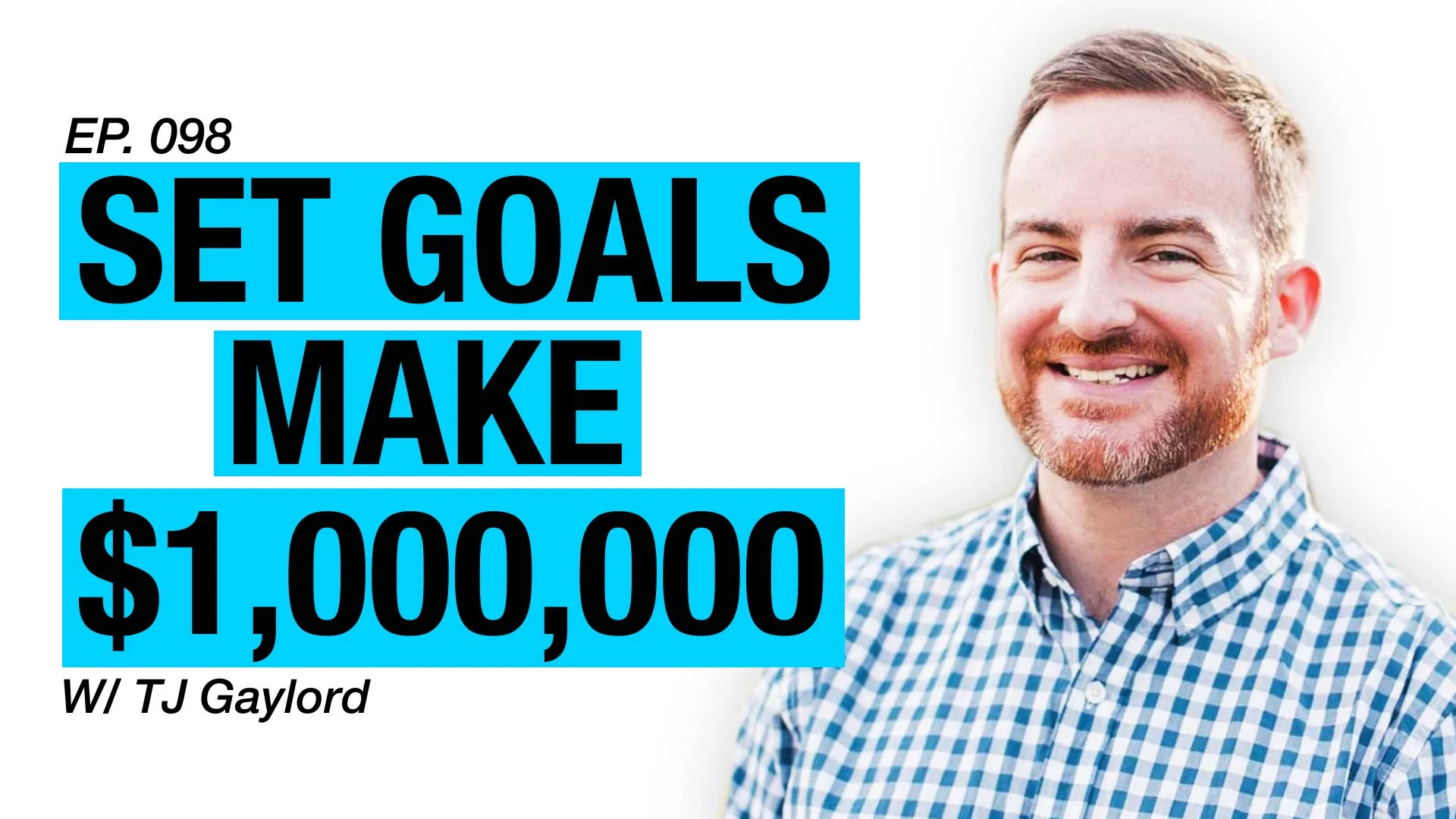 Ep. 98: Setting Goals to Crush 2019: An Interview with TJ Gaylord