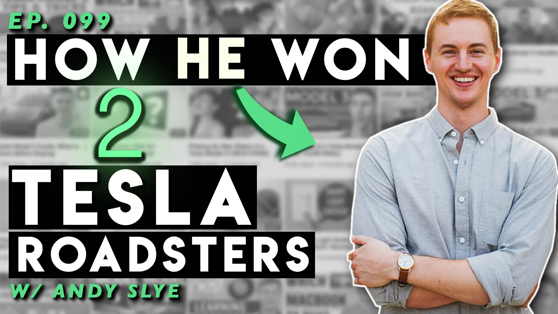 Ep. 99: How He Won Two Tesla Roadsters: An Interview with Andy Slye