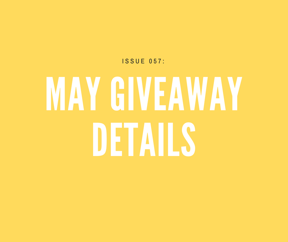 [Issue 057] May giveaway details!