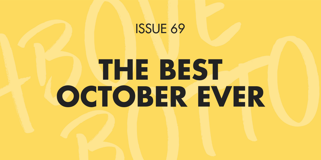 [Issue 069] The Best October Ever