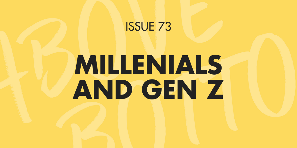 [Issue 073] Millennials and Gen Z