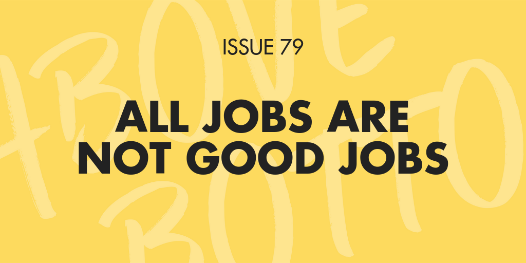 [Issue 079] All jobs are not good jobs