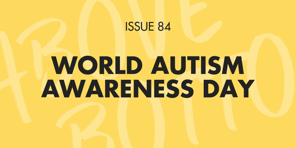 [Issue 084] World Autism Awareness Day 2019