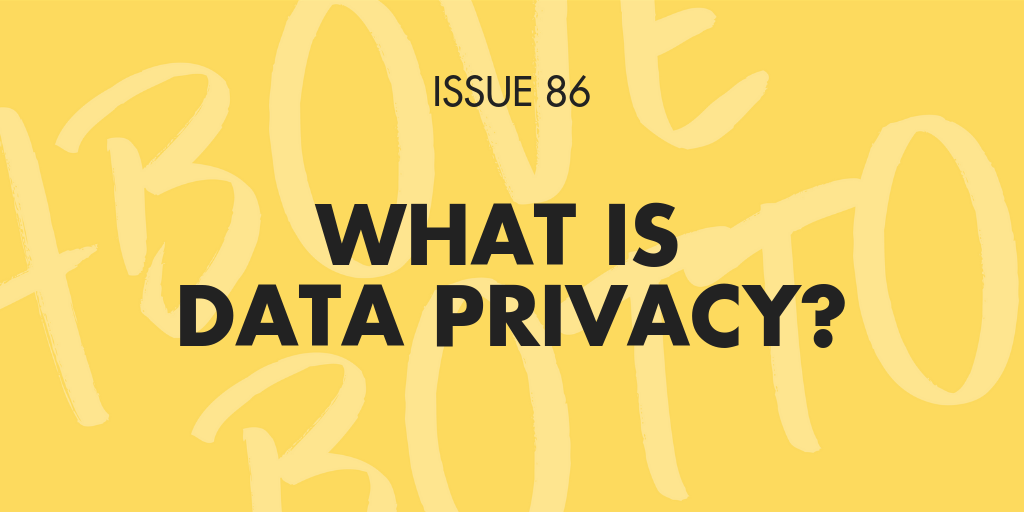 [Issue 086] What IS Data Privacy?