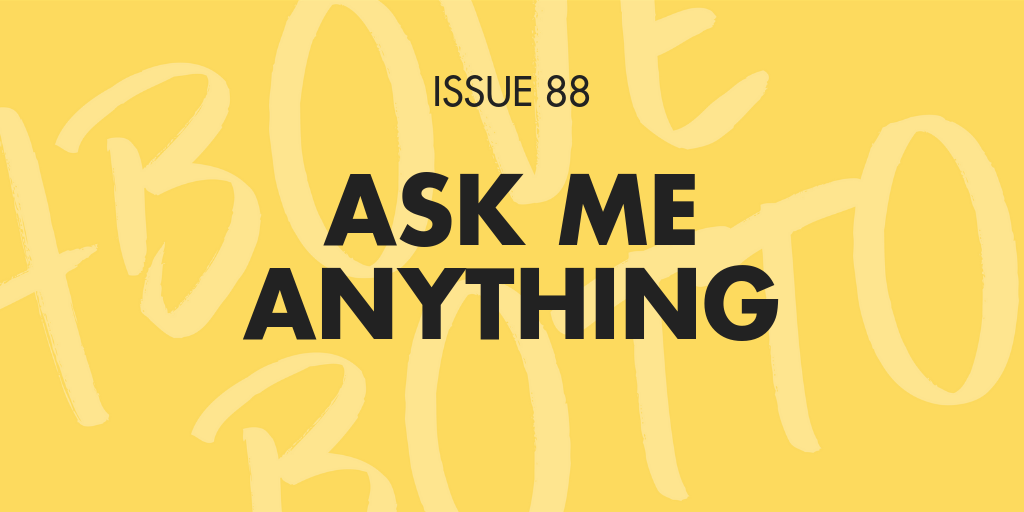 [Issue 088] Ask Me Anything 💭