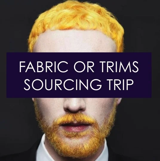 FABRIC OR TRIMS SOURCING TRIP