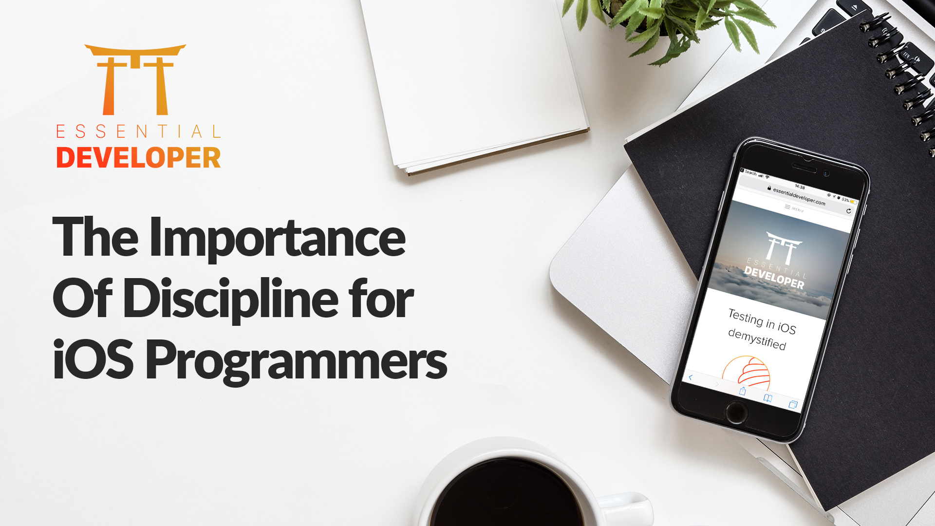 The Importance Of Discipline for iOS Programmers