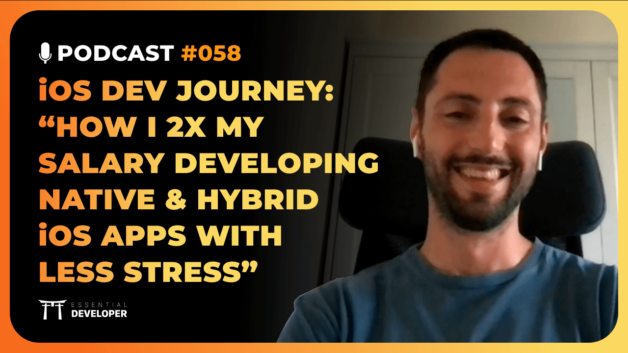 How to develop complex native/hybrid iOS apps and 2x your salary | iOS Lead Essentials Podcast #058