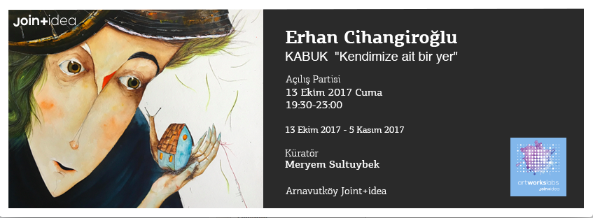 Erhan Cihangiroğlu - KABUK "Kendimize ait bir yer" Sergi Açılışı