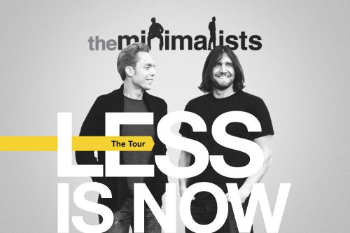 They are visiting 40 different cities and chances are they are coming to a city near you very soon. Check out their blog theminimalist.com/tour to see the entire list. Get your tickets fast as they have sold out in many cities!