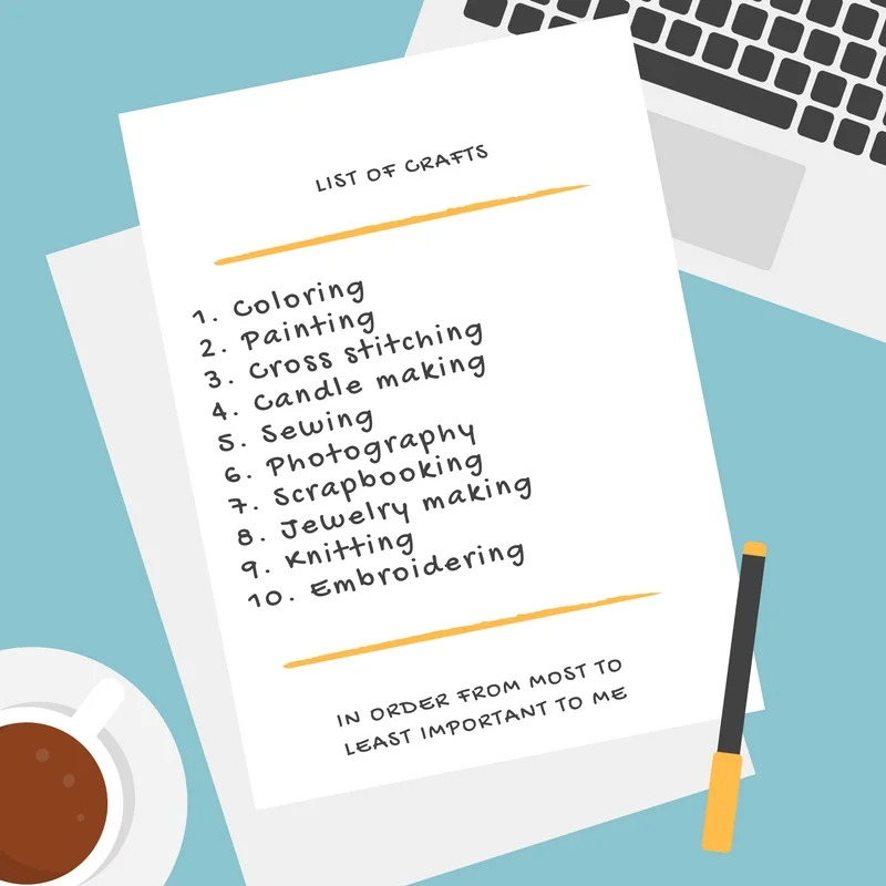 1. Coloring2. Painting3. Cross stitching4. Candle making5. Sewing6. Photography7. Scrapbooking8. Jewelry making9. Knitting10. Embroidering.jpg