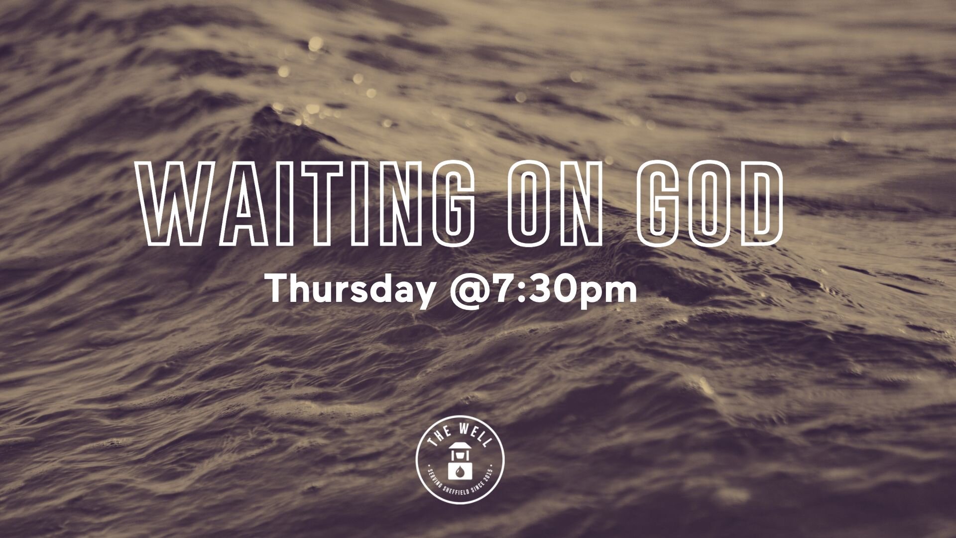 'Waiting on God' Thursday nights in Autumn