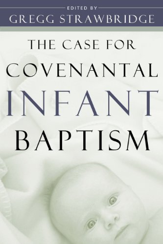 Case for Covenantal Infant Baptism