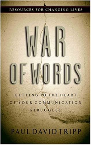 War of Words: Getting to the Heart of Your Communication Struggles (Resources for Changing Lives)