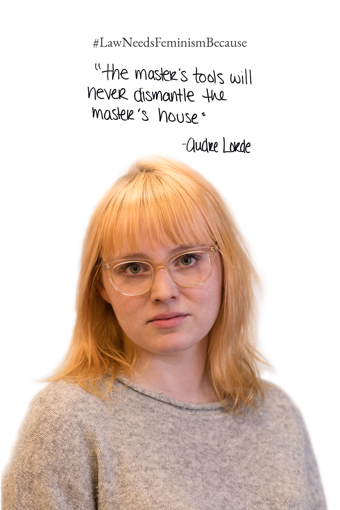 Law Needs Feminism Because “the master’s tools will never dismantle the master’s house” – Audre Lorde
