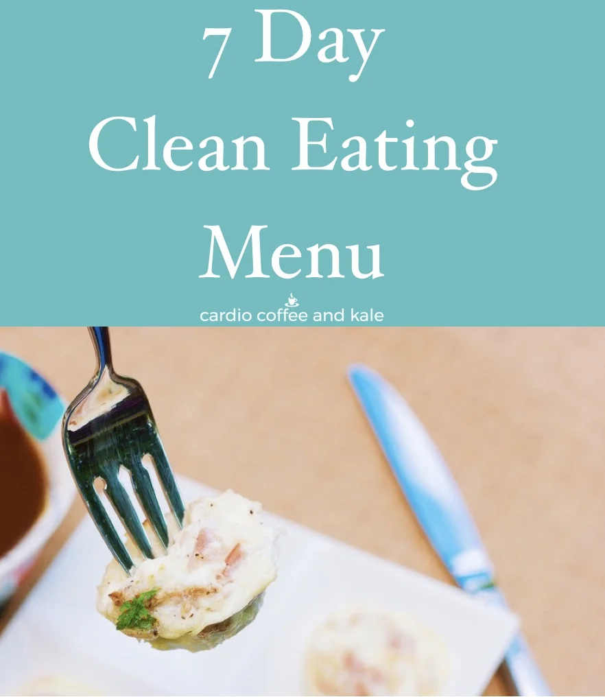 Our 7 Day Clean Eating Menu is Here!