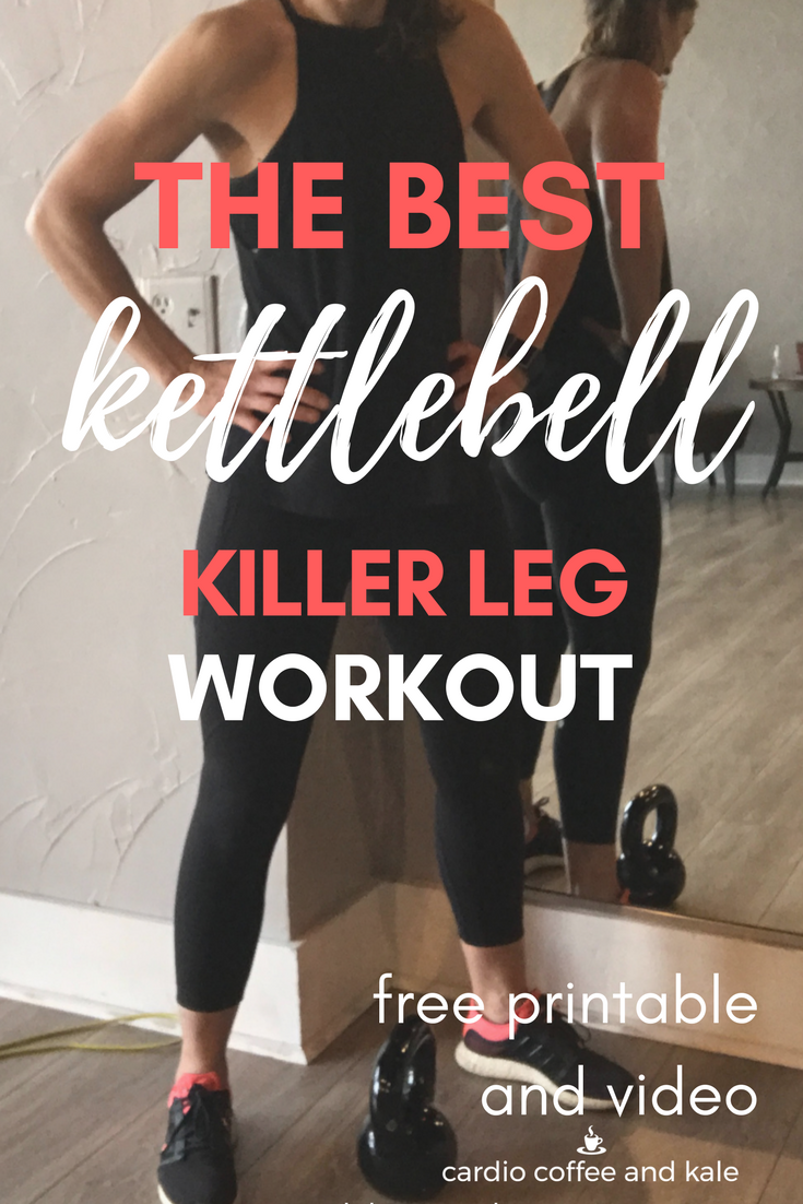 KILLER KETTLEBELL LEG.png www.cardiocoffeeandkale.com