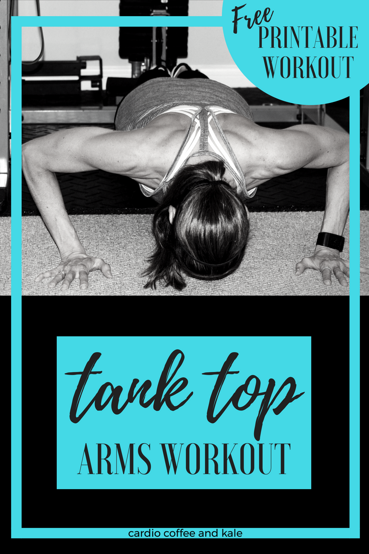 Tank Top Arms Workout — cardio coffee and kale