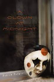 Andrew Hudgins a Clown at Midnight.jpg