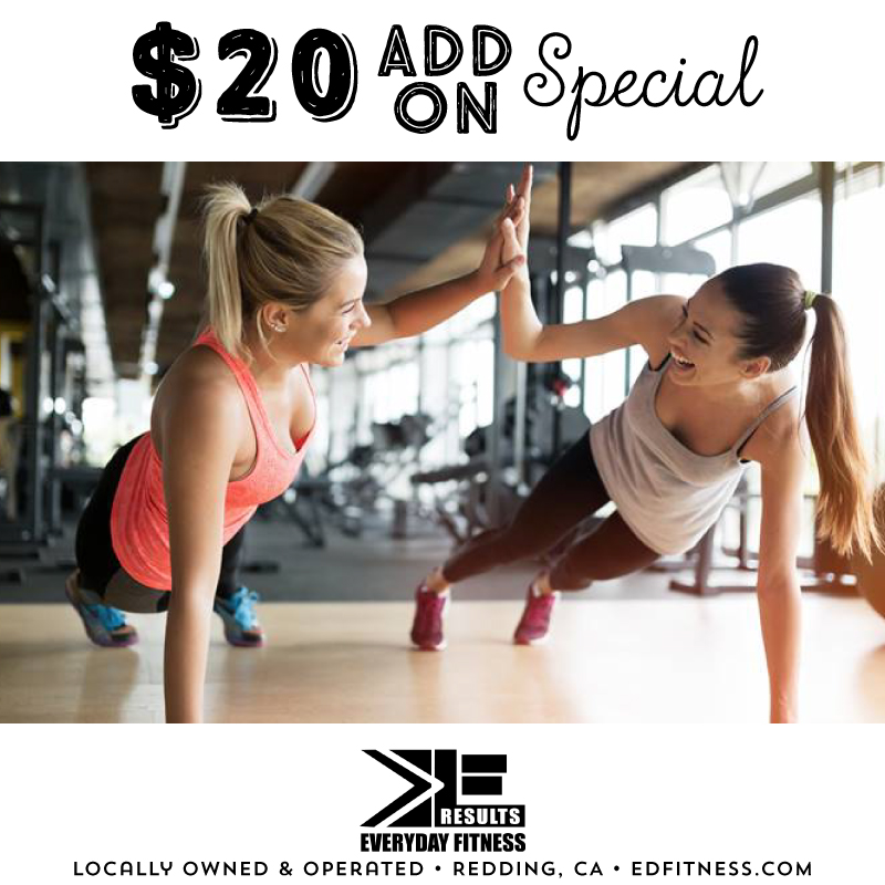 20 Add On Special Going On Now Everyday Fitness Redding