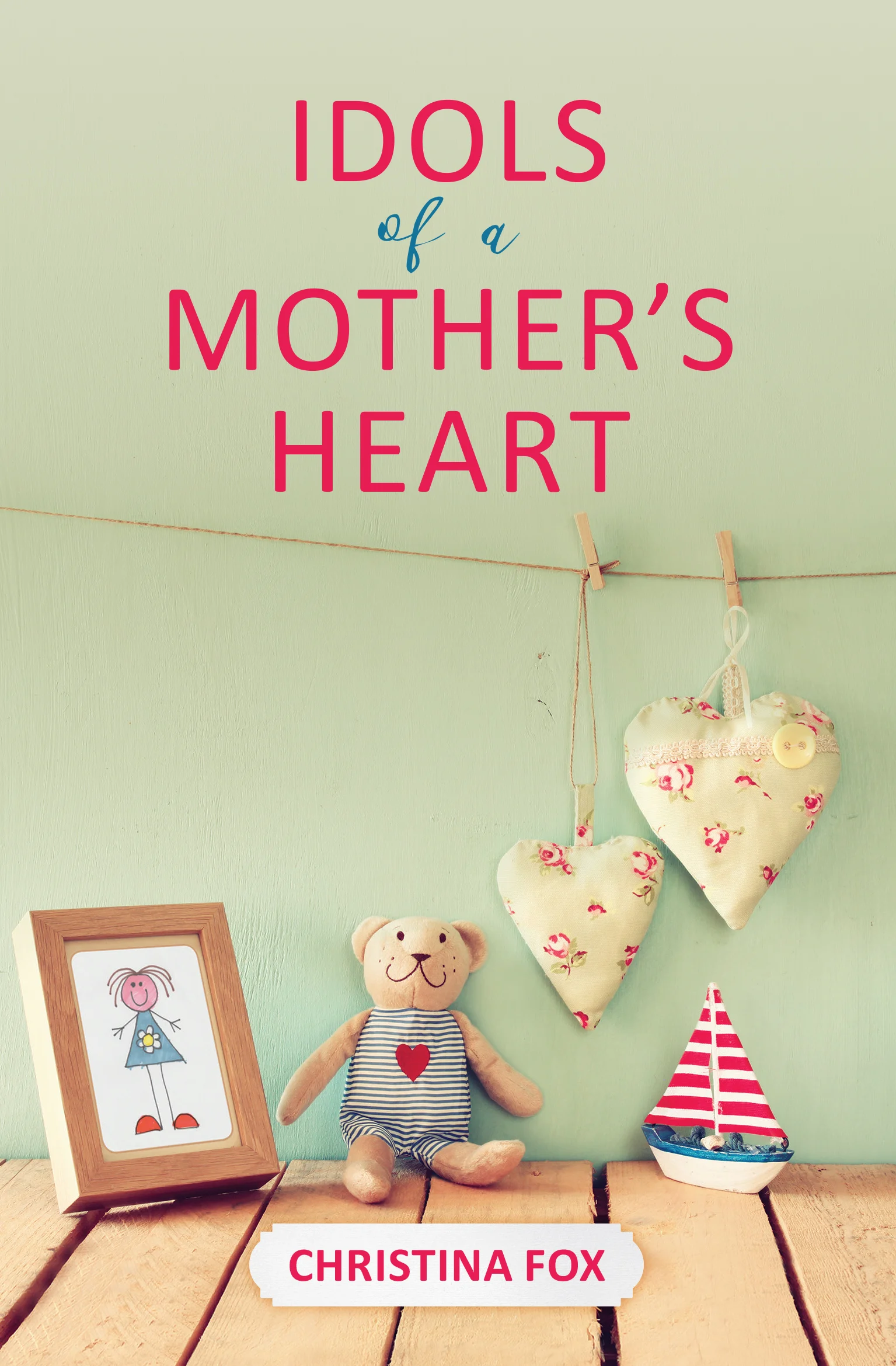 Idols of a Mother's Heart cover image.jpg