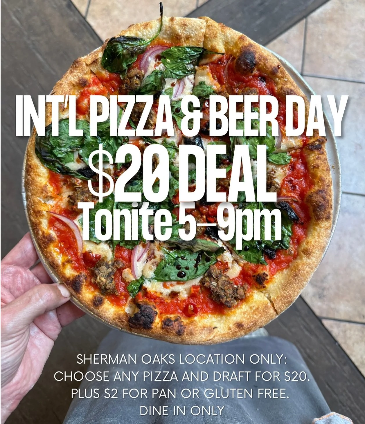 LA! 

Come see us tonight for International Pizza + Beer Day.  20 bucks for a pie and your choice of draft. 

Dine in only. +$2 for GF or Pan Pizza.