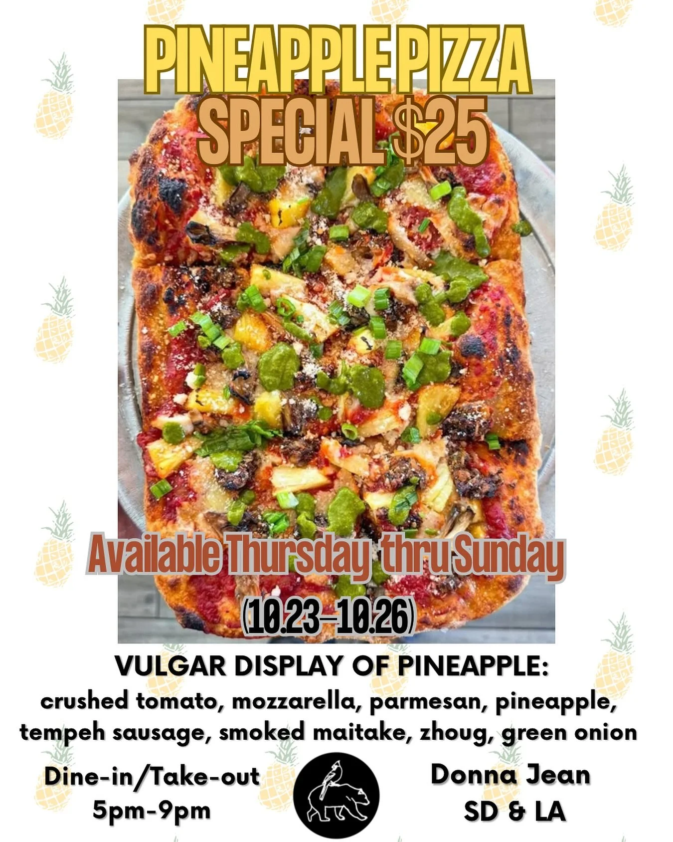 🍍🍕 Drops tomorrow night at 5pm! 
Come see us in San Diego or Sherman Oaks to experience this true symphony of flavors 🎶🥵
Available for dine-in or take-out starting Thursday 10.23-Sunday 10.26 in LA + SD. 
Sorry to the 3% of you that voted &ldq