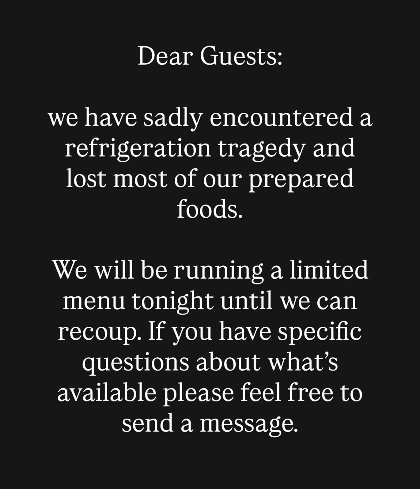 One of the worst things that can happen to a restaurant. We lost so much food. 💔💔💔

Our online menus will be updated prior to service. Please support if you can this weekend, we need it.