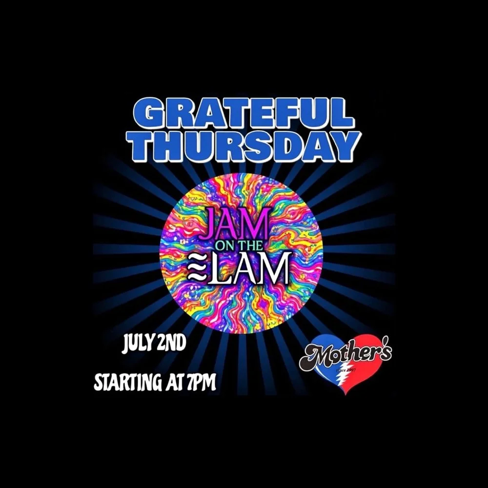 Grateful Thursdays at Mother's with JAM on the LAM