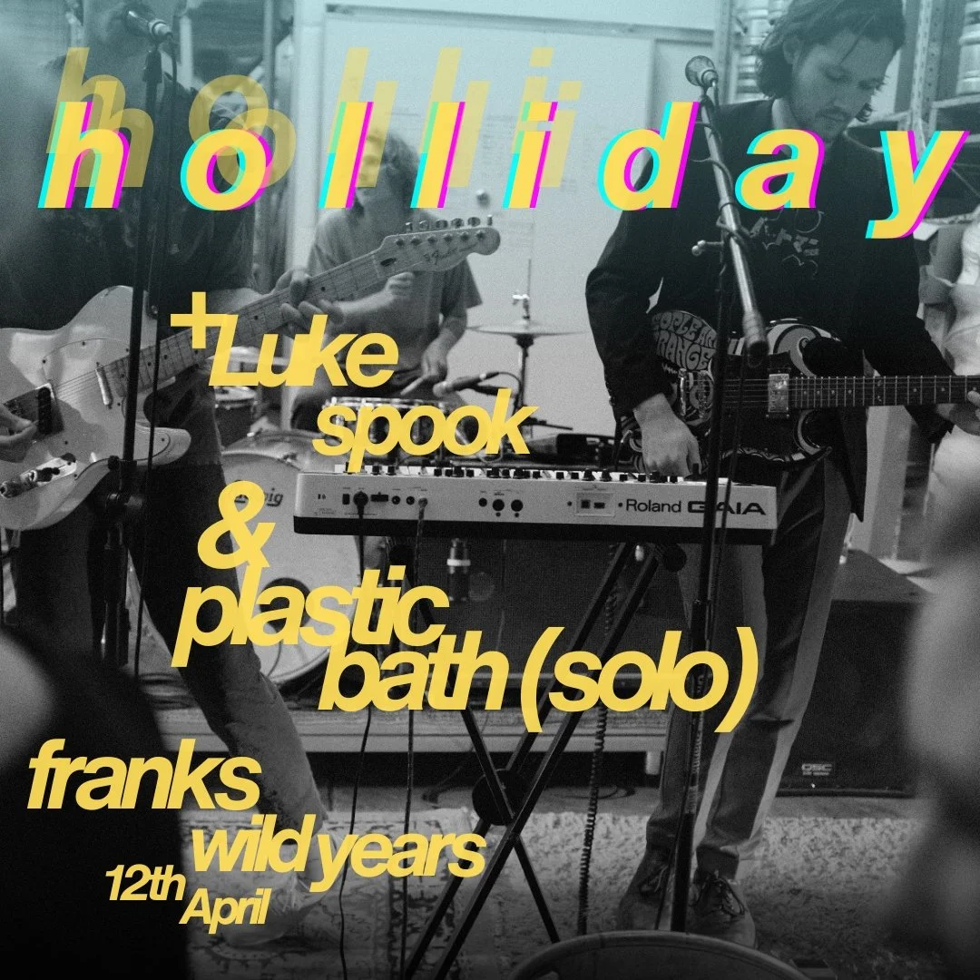 Holliday + Luke Spook + Plastic Bath (solo)