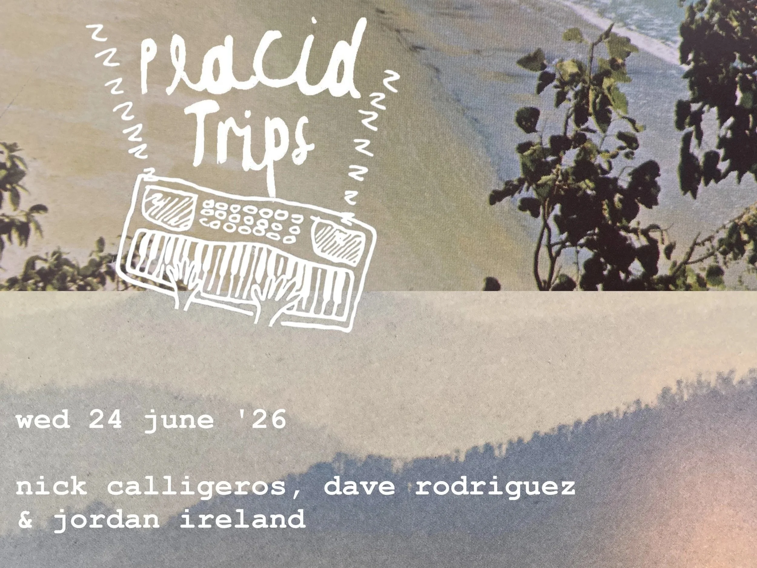 Placid Trips: Nick Calligeros, Dave Rodriguez &amp; Jordan Ireland